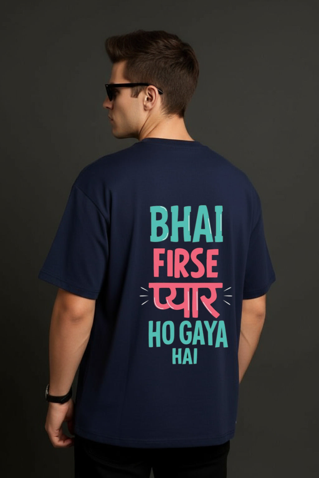 "Bhai Phirse Pyar Hogaya" Down shoulder Tees